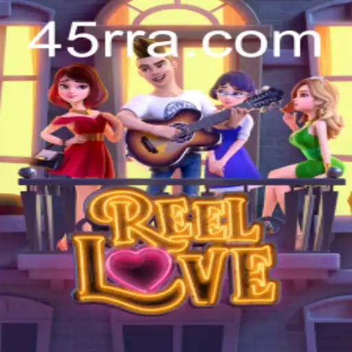 Explore the Thrilling World of 'ReelLove' at 45RR.com